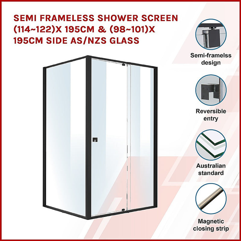 Semi Frameless Shower Screen (114~122)x 195cm & (98~101)x195cm Side AS/NZS Glass